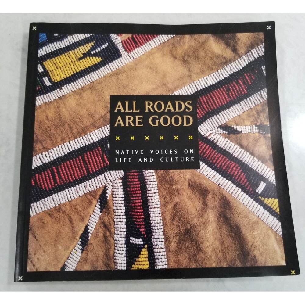 All Roads Are Good: Native Voices on Life & Culture (1994)